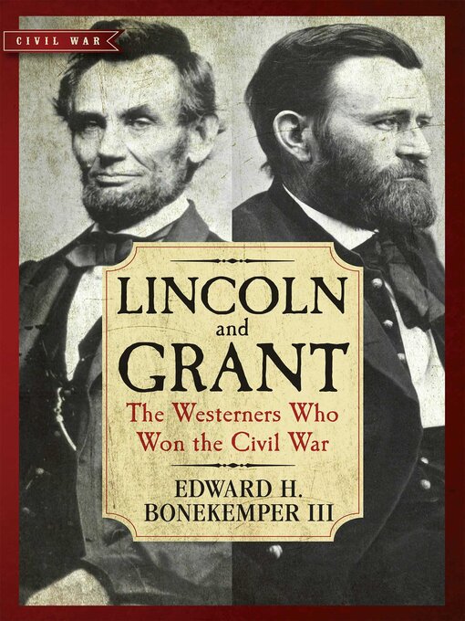 Title details for Lincoln and Grant by Edward H. Bonekemper - Available